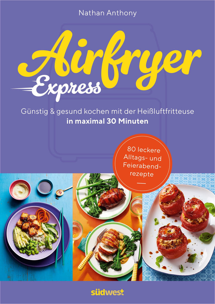 von Nathan Anthony, übersetzt von Ulrike Kretschmer: Airfryer Express