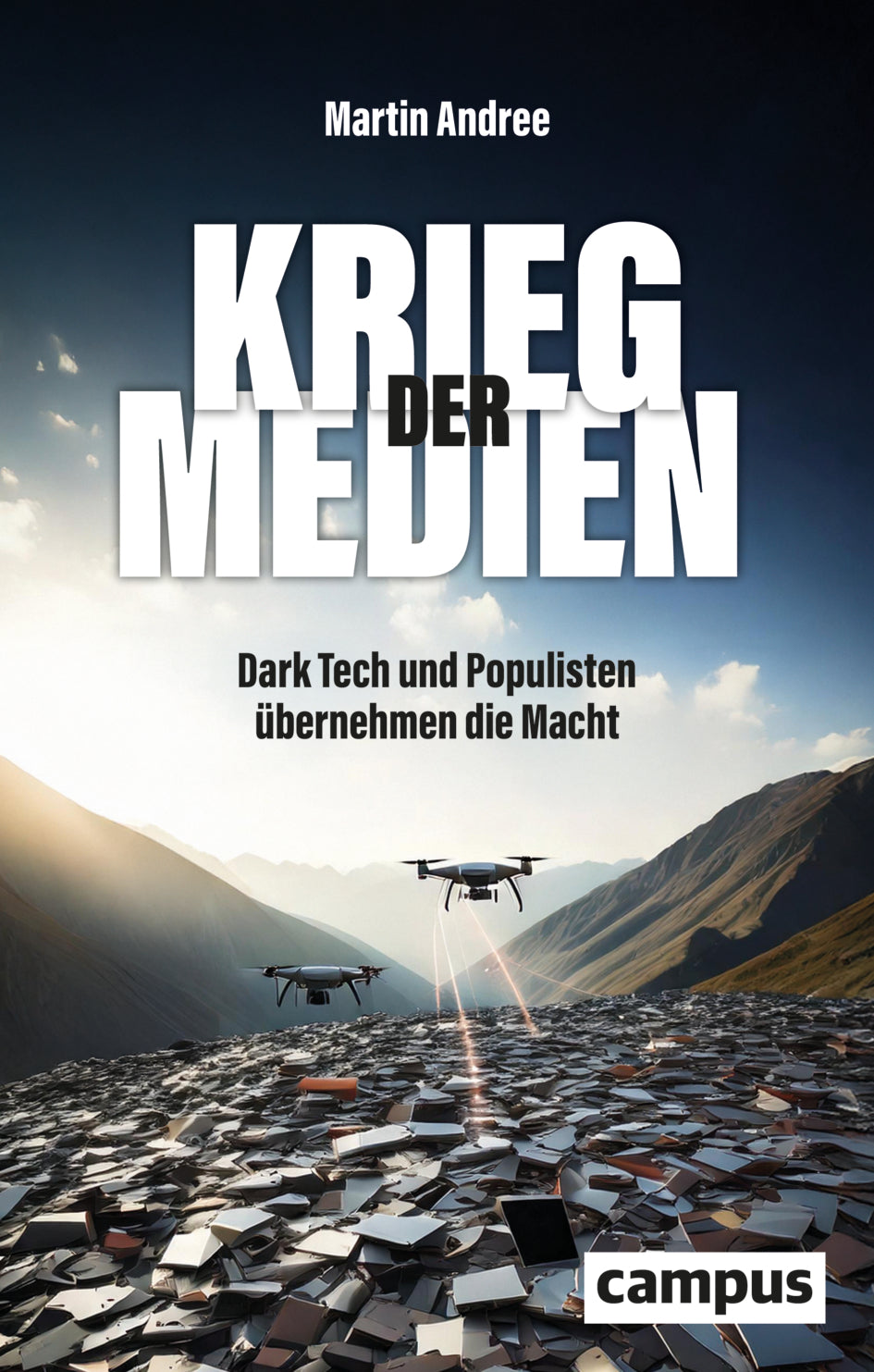 von Martin Andree: Krieg der Medien