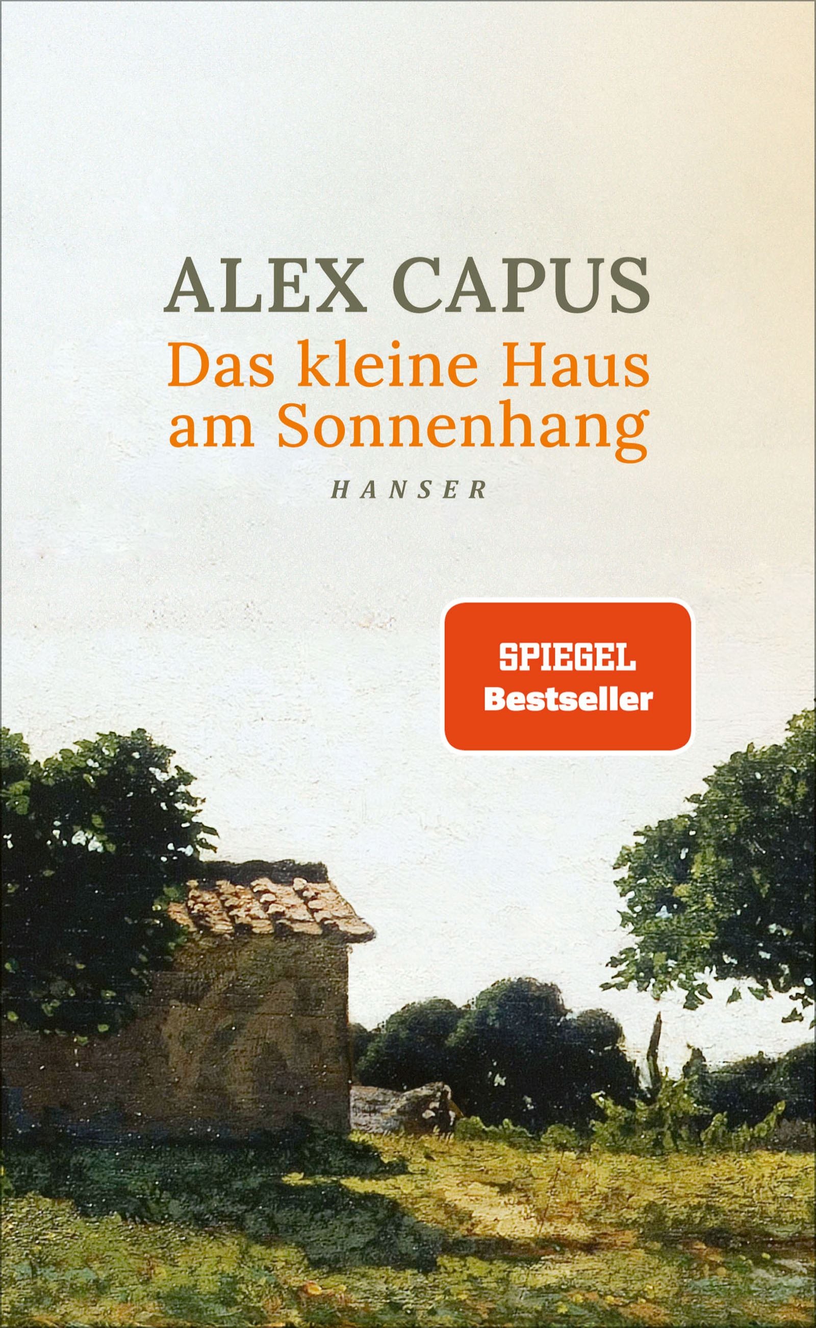Capus, Alex: Das kleine Haus am Sonnenhang