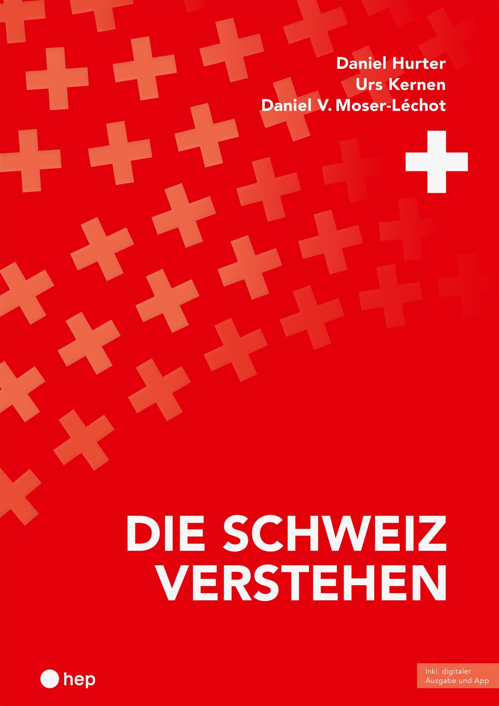 Hurter, Daniel - Kernen, Urs - Moser-Léchot, Daniel V.: Die Schweiz verstehen (Print inkl. E-Book Edubase)