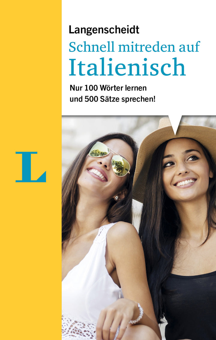 Langenscheidt Schnell mitreden auf ItalienischNur 100 Wörter lernen und 500 Sätze sprechen