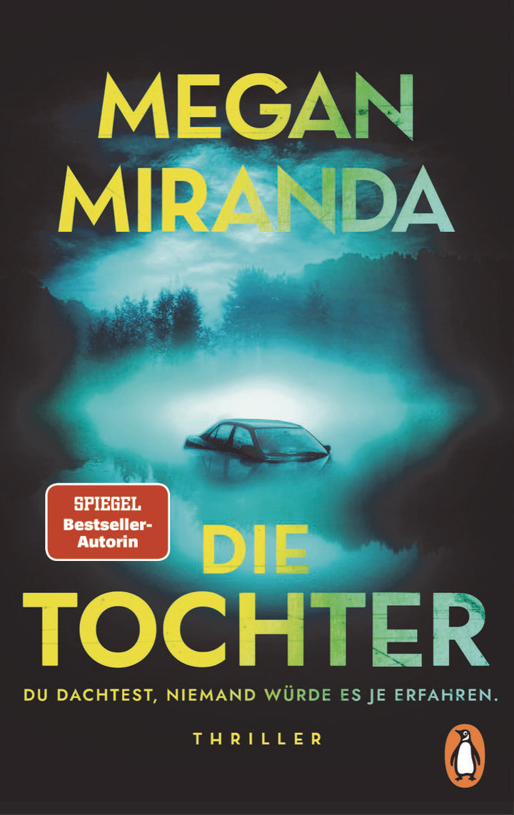 von Megan Miranda, übersetzt von Melike Karamustafa: DIE TOCHTER. Du dachtest, niemand würde es je erfahren