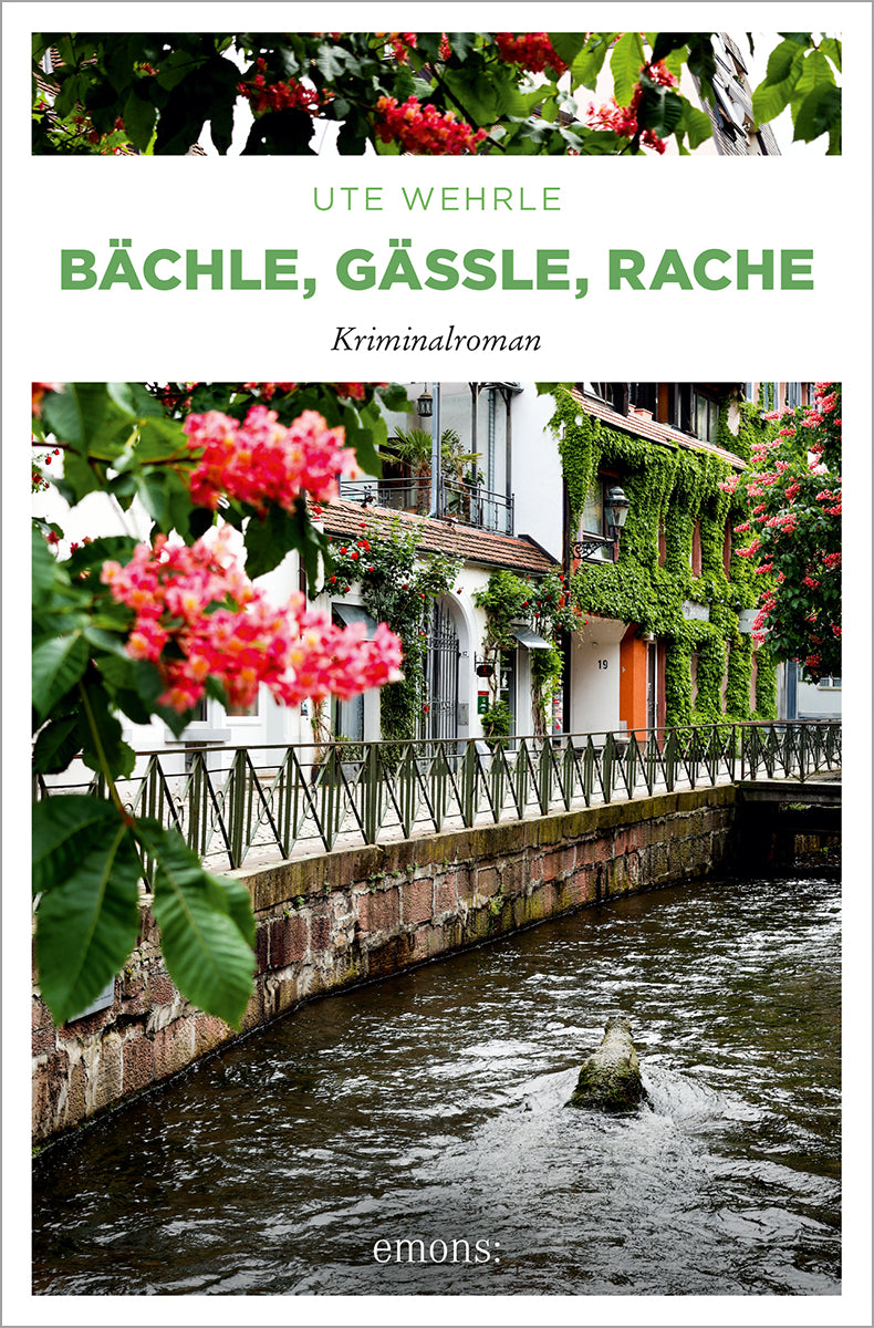 von Ute Wehrle: Bächle, Gässle, Rache - Krimis & Thriller  
