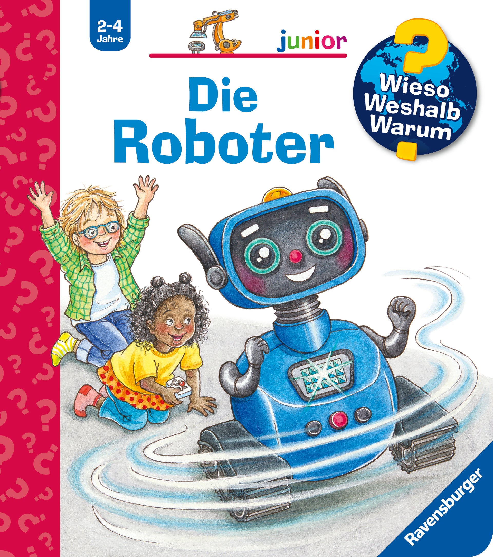illustriert von Marion Kreimeyer-Visse, von Carola von Kessel: Wieso? Weshalb? Warum? junior, Band 78 - Die Roboter