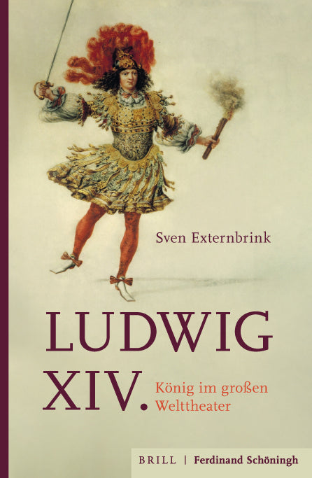 Externbrink, Sven: Ludwig XIVKönig im großen Welttheater
