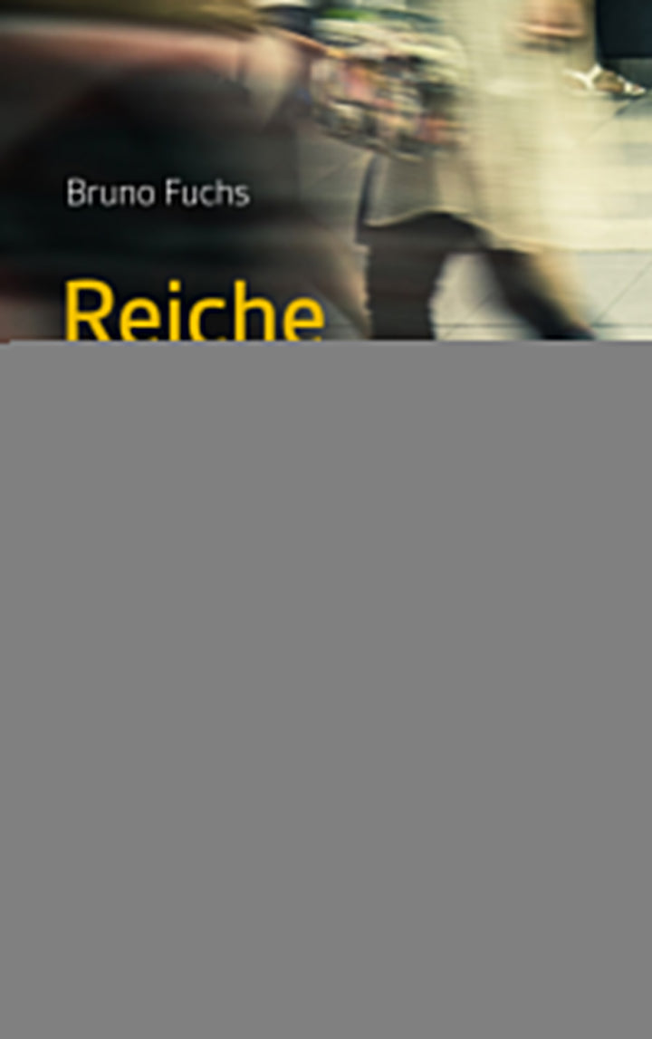 Fuchs, Bruno: Reiche Schweiz - Arme Menschen -  Sachbuch Schweiz 