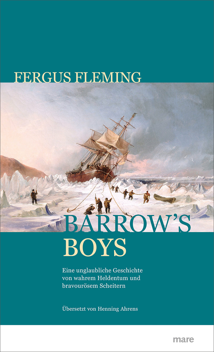 Fleming, Fergus: Barrow's Boys:Eine unglaubliche Geschichte von wahrem Heldenmut und bravourösem Scheitern
