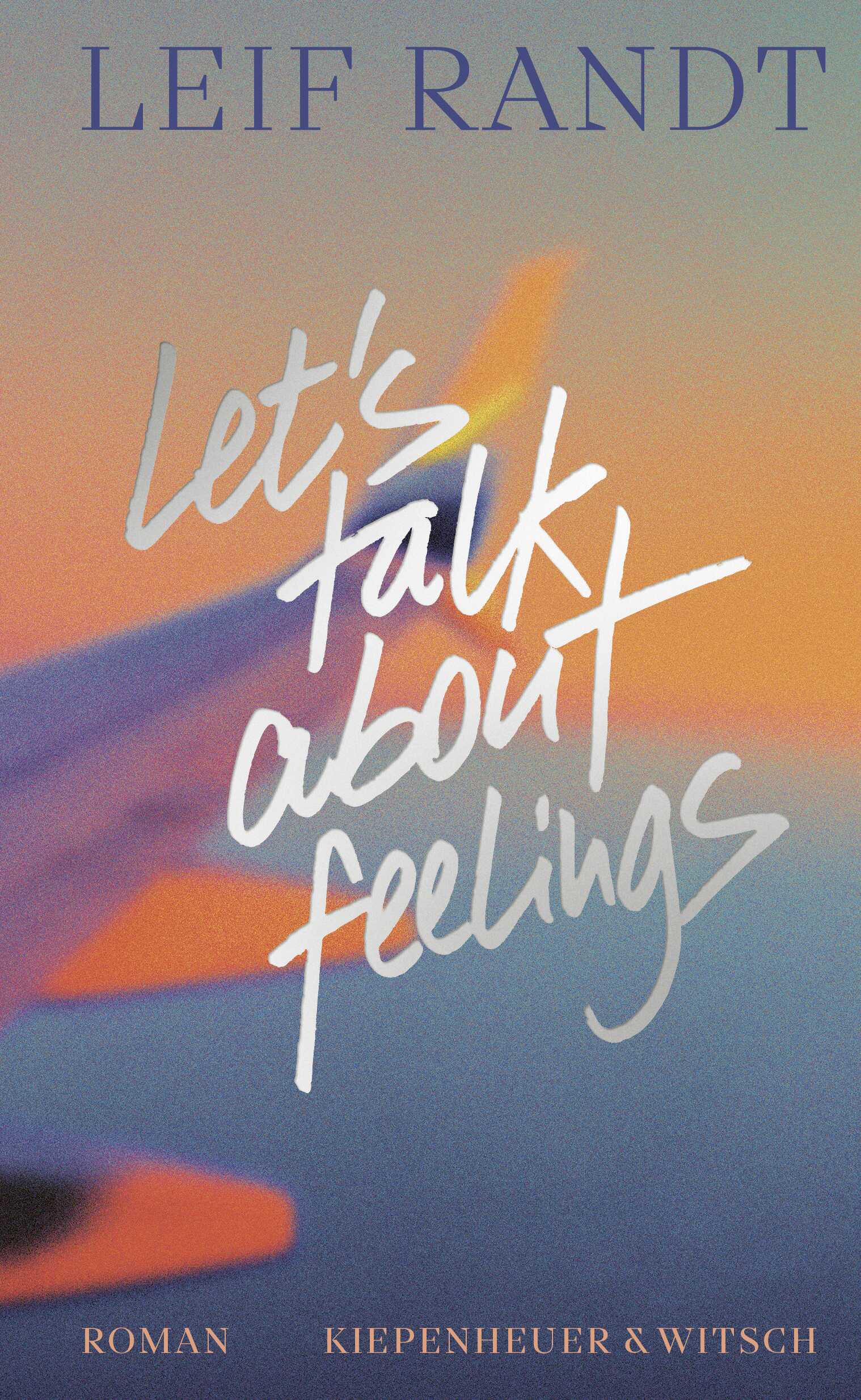 von Leif Randt: Let’s Talk About Feelings