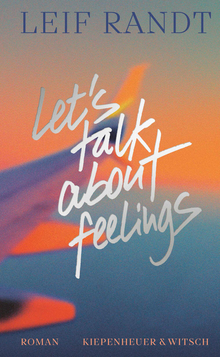 von Leif Randt: Let’s Talk About Feelings