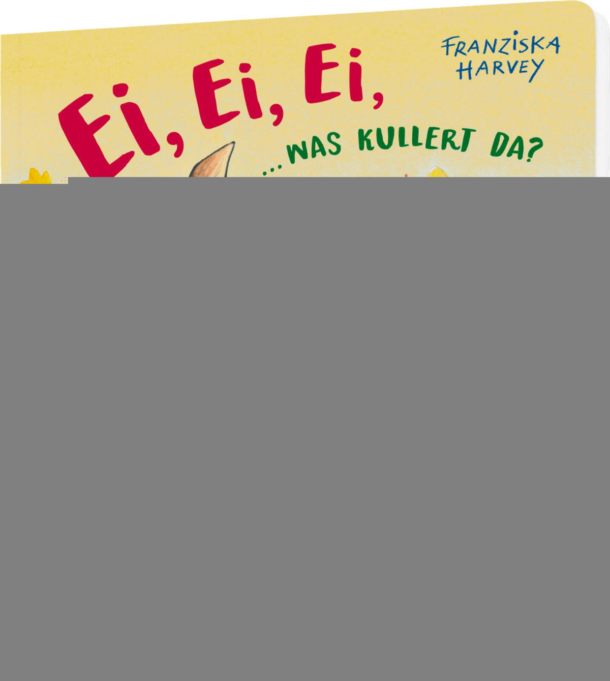 von Julia Klee, illustriert von Franziska Harvey: Ei, Ei, Ei, was kullert da? -   Pappbücher