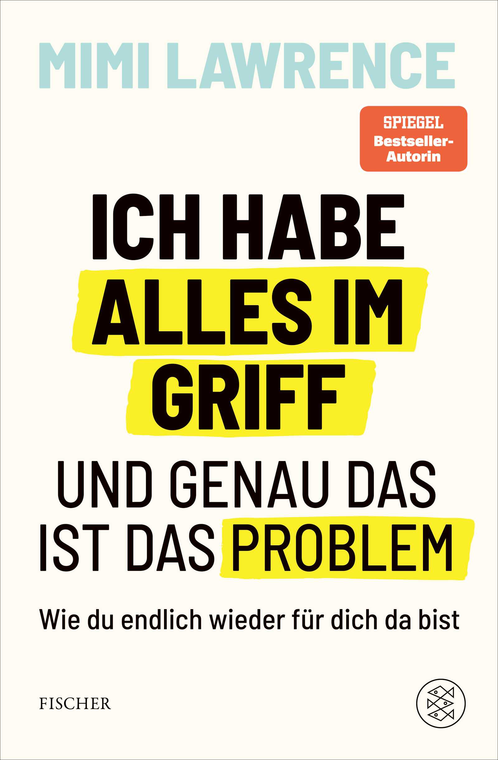 von Mimi Lawrence: Ich habe alles im Griff – und genau das ist das Problem