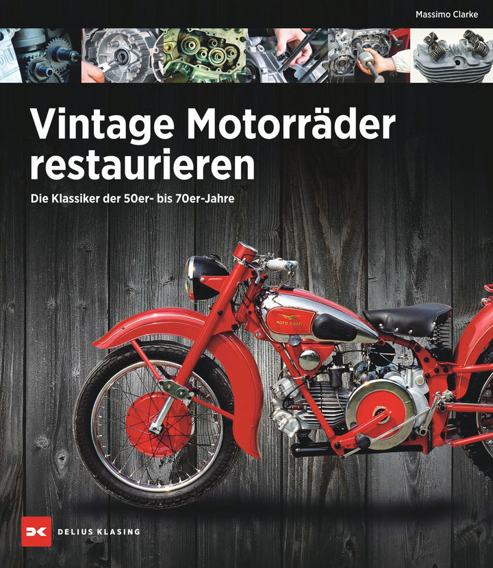 Clarke, Massimo: Vintage Motorräder restaurieren