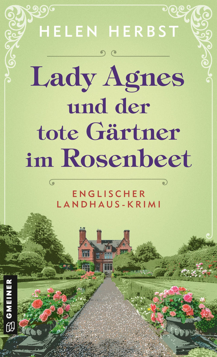 von Helen Herbst: Lady Agnes und der tote Gärtner im Rosenbeet