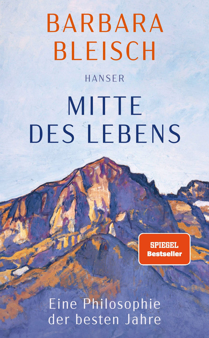 Bleisch, Barbara: Mitte des Lebens - Eine Philosophie der besten Jahre