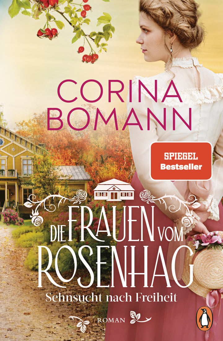 von Corina Bomann: Die Frauen vom Rosenhag. Sehnsucht nach Freiheit - Romane  
