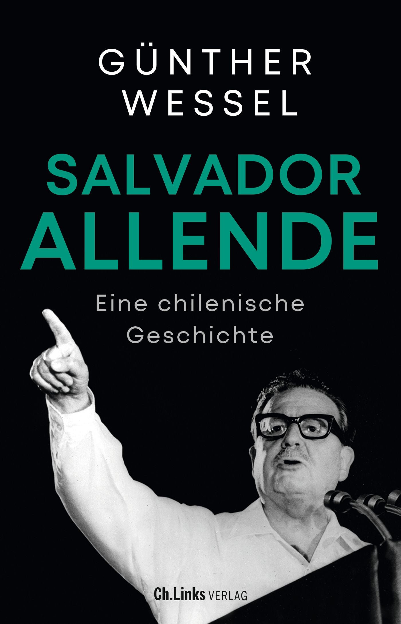 Wessel, Günther: Salvador Allende