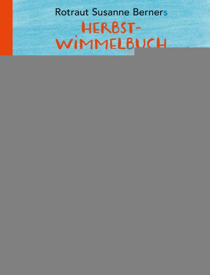 Berner, Rotraut Susanne: Herbst-Wimmelbuch -   Wimmelbücher