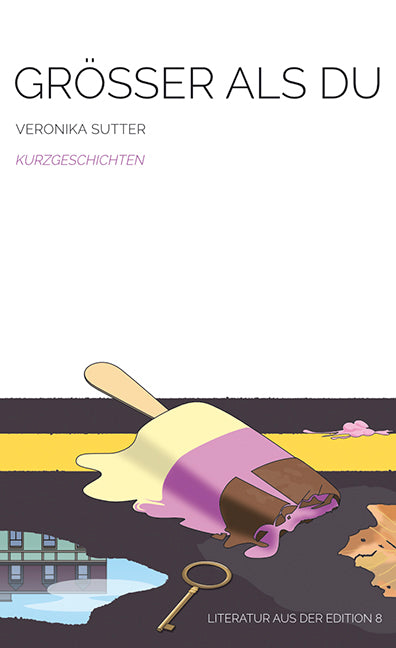 Sutter, Veronika: Grösser als du