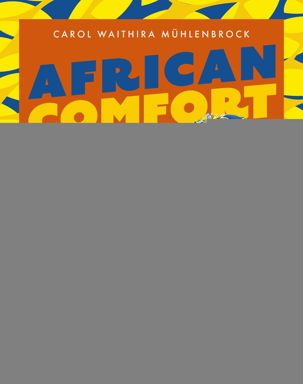 von Carol Waithira Mühlenbrock: African Comfort Food -  Kochbücher 