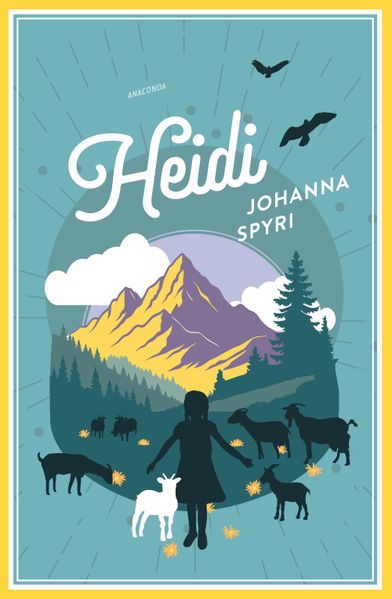 Spyri, Johanna: Johanna Spyri, Heidi (Vollständige Ausgabe)