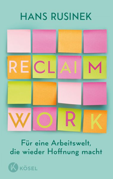von Hans Rusinek: Reclaim Work -  Wirtschaft