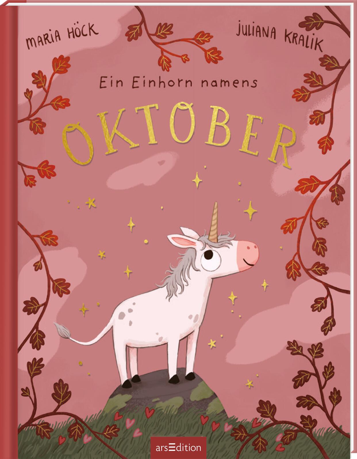 von Maria Höck, illustriert von Juliana Kralik: Ein Einhorn namens Oktober -   Bilderbücher - Geschichten für alle Kinder