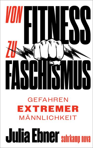 von Julia Ebner, übersetzt von Matthias Strobel, Daniel Beskos, Eva Regul: Von Fitness zu Faschismus -  Gesellschaft