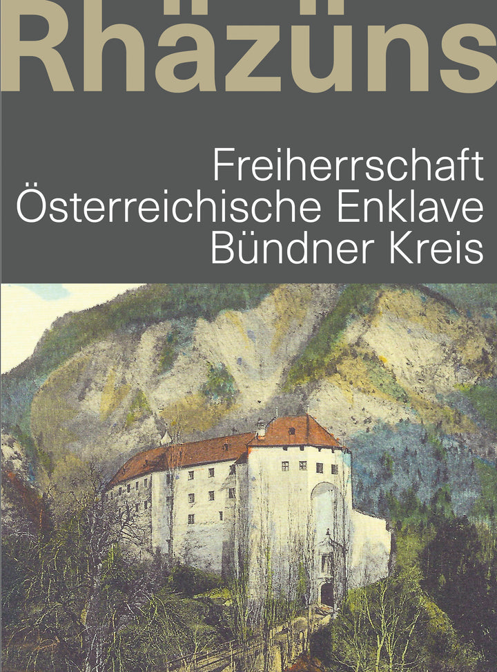 : Rhäzüns - Freiherrschaft, Österreichische Enklave, Bündner Kreis