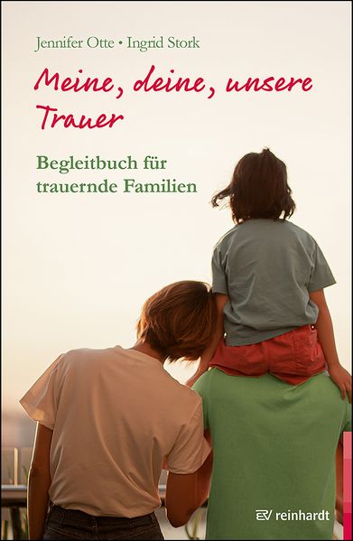 von Jennifer Otte, Ingrid Stork: Meine, deine, unsere Trauer -  Trauer