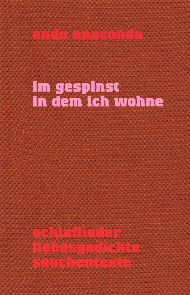 Anaconda, Endo: Im Gespinst in dem ich wohne