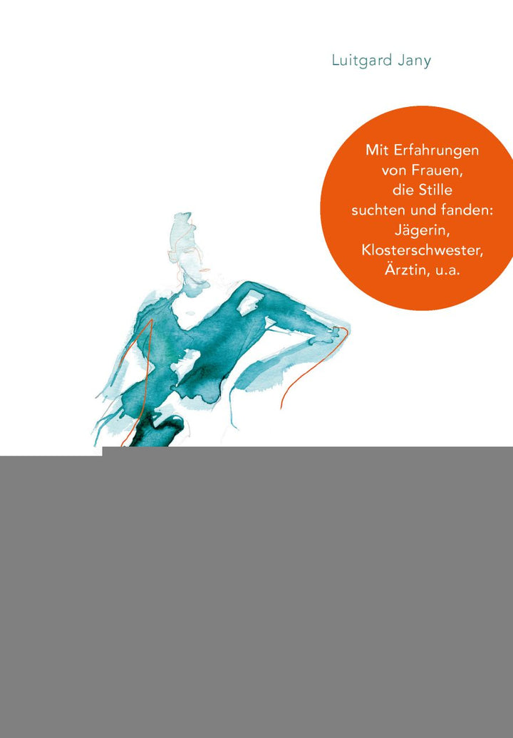 Jany, Luitgard: Stille für Frauen - Ein Wegweiser zu Kraft und innerer Ruhe -  Psychologie & Ratgeber 