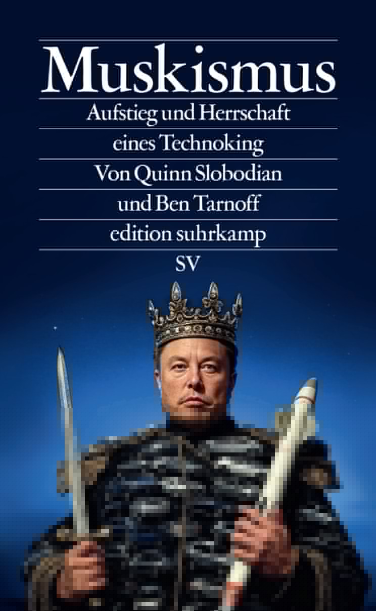 von Quinn Slobodian, Ben Tarnoff, übersetzt von Stephan Gebauer: Muskismus -  Zeitgeschichte & Politik 