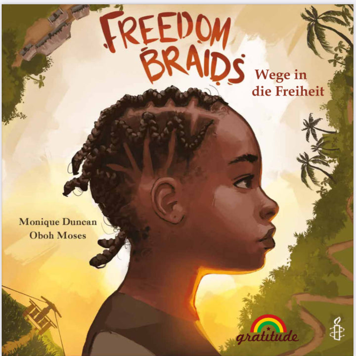 illustriert von Moses Oboh, von Monique Duncan, übersetzt von Dayan Kodua: Freedom Braids (Deutschsprachige Ausgabe) -   Bilderbücher - Geschichten für alle Kinder