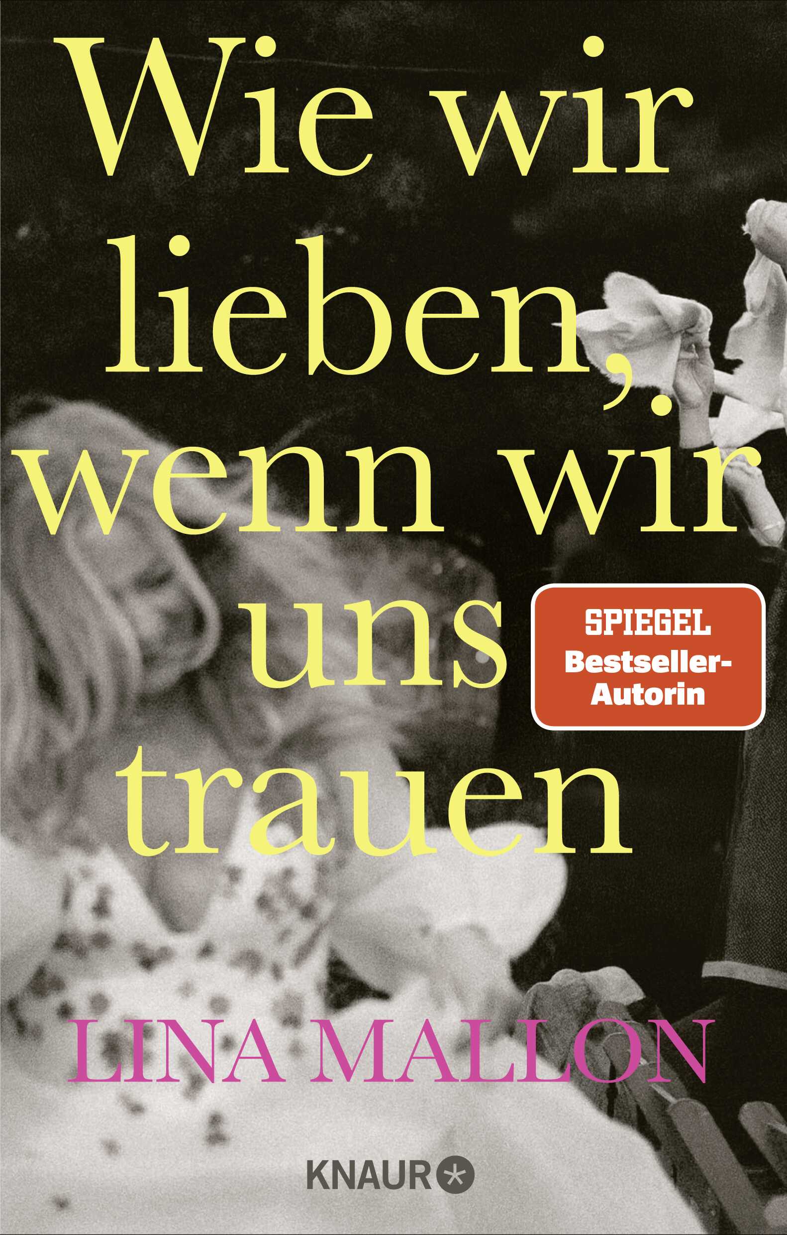 von Lina Mallon: Wie wir lieben, wenn wir uns trauen