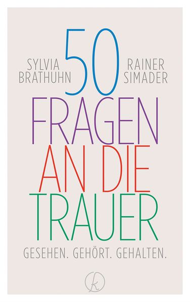 von Sylvia Dr.in Brathuhn, Rainer Simader: 50 Fragen an die Trauer -  Trauer