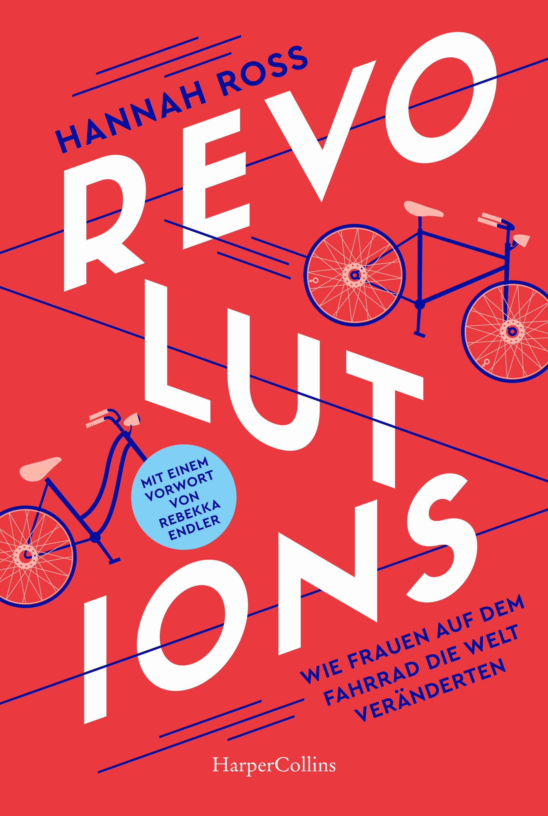 von Hannah Ross, übersetzt von Daniel Beskos: Revolutions. Wie Frauen auf dem Fahrrad die Welt veränderten
