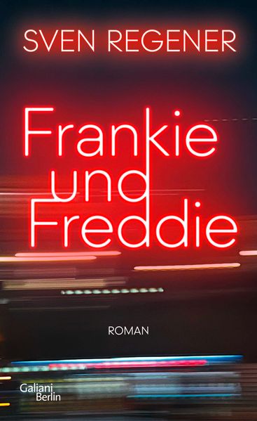 von Sven Regener: Frankie und Freddie - Belletristik  
