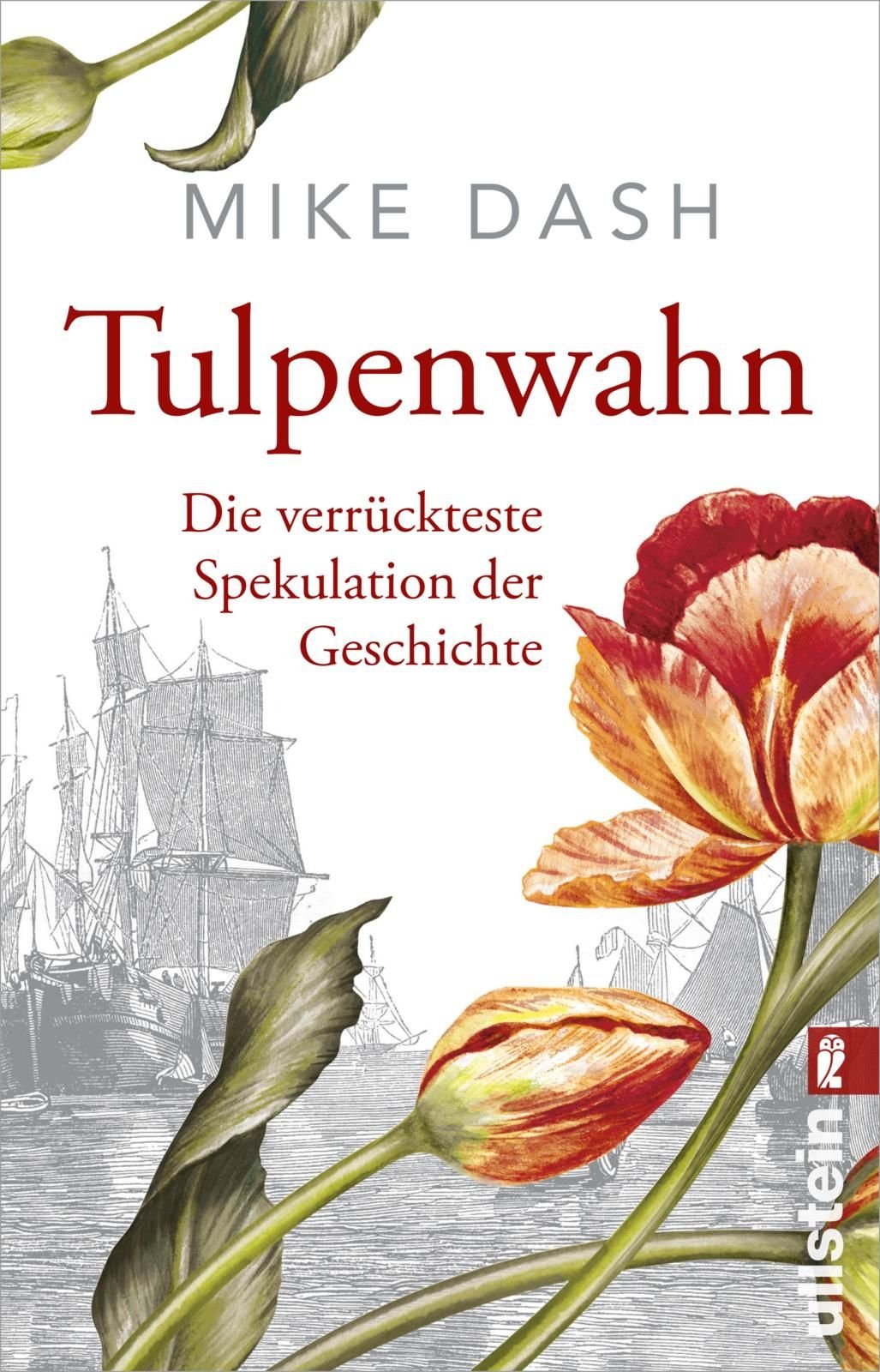Dash, Mike: Tulpenwahn - Die verrückteste Spekulation der Geschichte