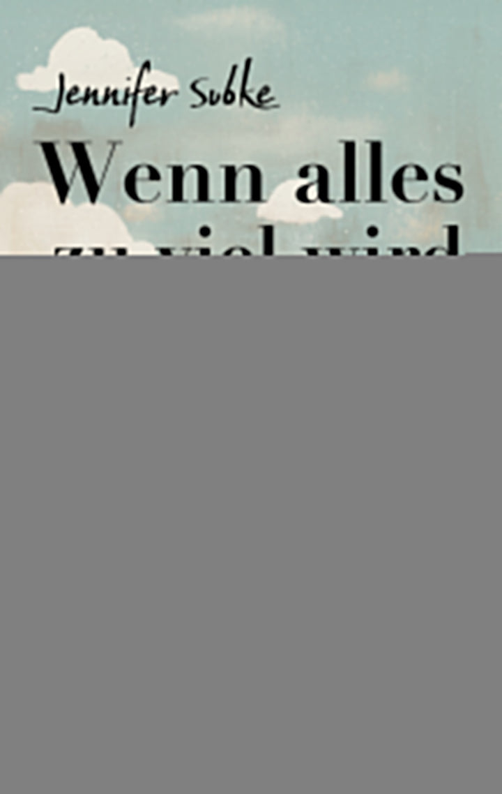 von Jennifer Subke: Wenn alles zu viel wird -  Psychologie & Ratgeber 
