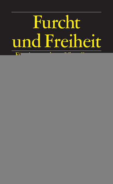 Müller, Jan-Werner: Furcht und Freiheit - Für einen anderen Liberalismus -  Wirtschaft 