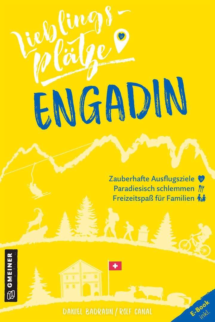 Badraun, Daniel ; Canal, Rolf: Lieblingsplätze Engadin