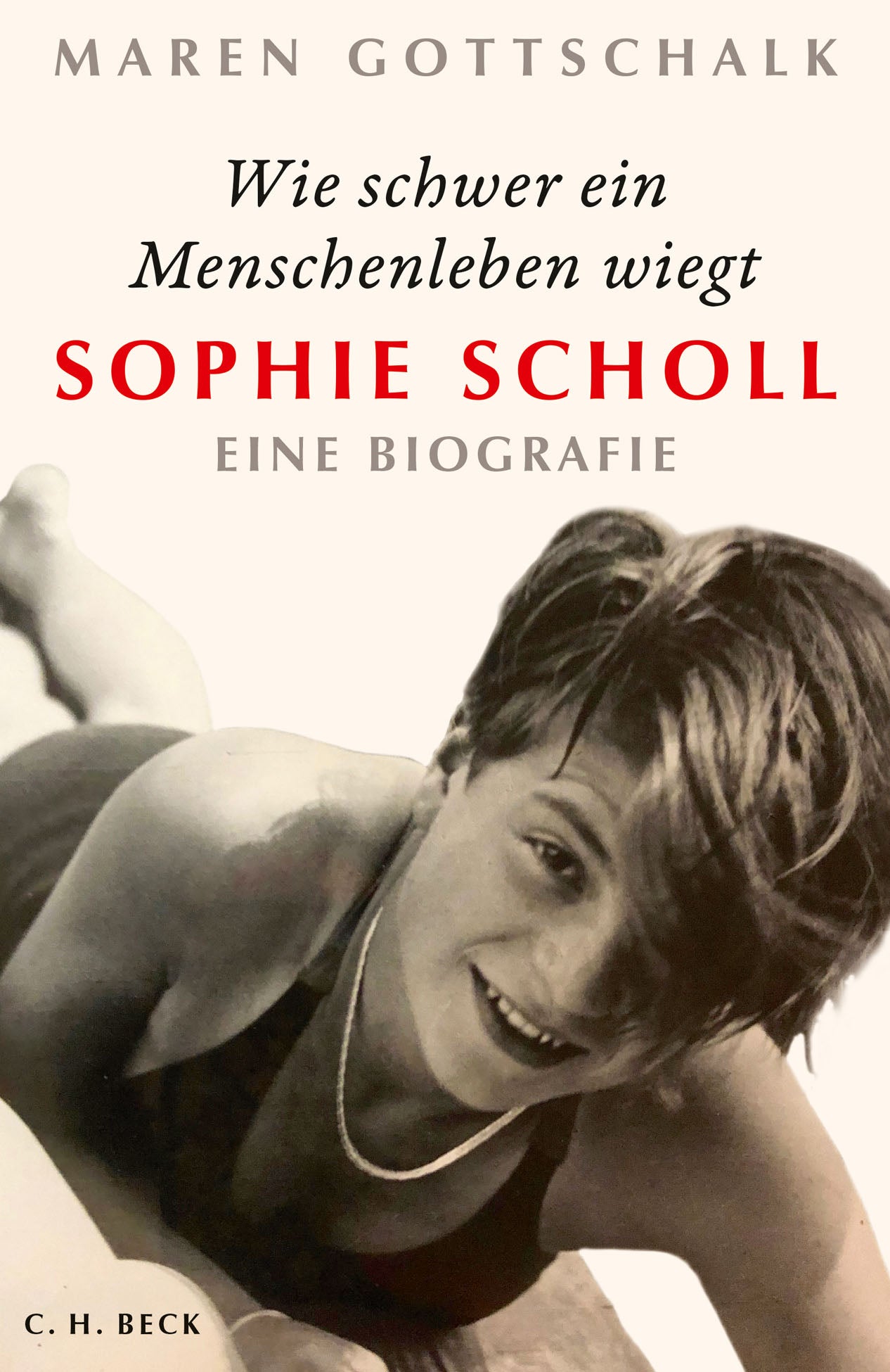 Gottschalk, Maren: Wie schwer ein Menschenleben wiegtSophie Scholl