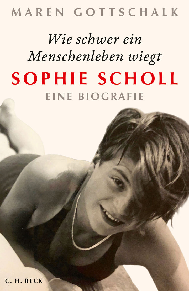 Gottschalk, Maren: Wie schwer ein Menschenleben wiegtSophie Scholl