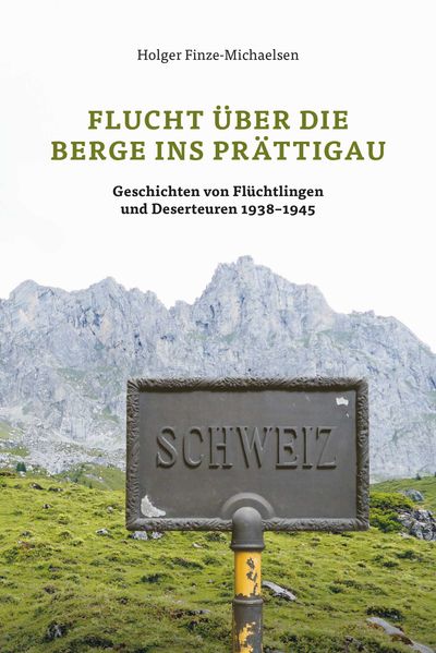 Finze-Michaelsen, Holger: Flucht über die Berge ins Prättigau -Graubünden Geschichte