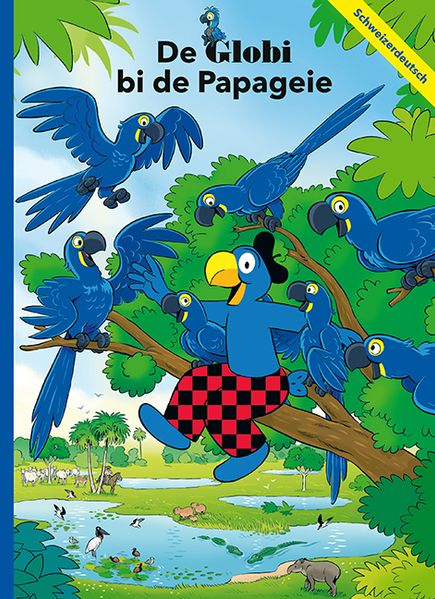 De Globi bi de Papageie -   Kinderbücher ab 6 Jahren