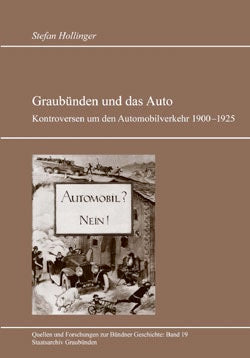 Hollinger, Stefan: Graubünden und das Auto - Kontroversen um den Automobilverkehr 1900-1925