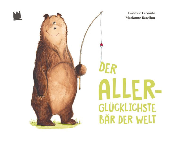 von Ludovic Lecomte, illustriert von Marianne Barcilon, übersetzt von Julia Süßbrich: Der allerglücklichste Bär der Welt -   Bilderbücher