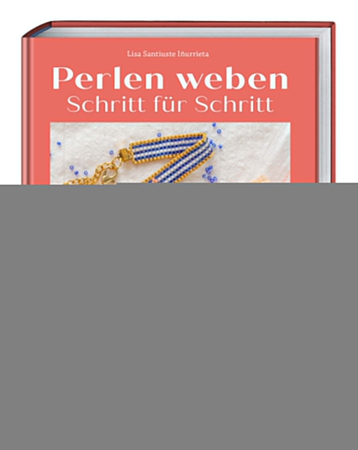 von Lisa Santiuste Iñurrieta: Perlen weben Schritt für Schritt -  Freizeit & Hobby 