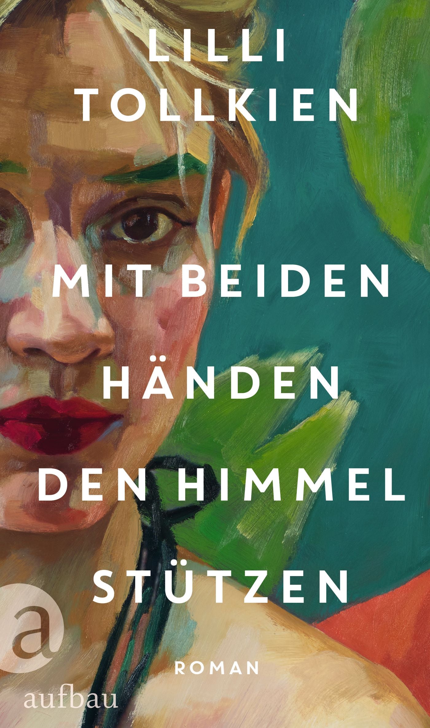 von Lilli Tollkien: Mit beiden Händen den Himmel stützen