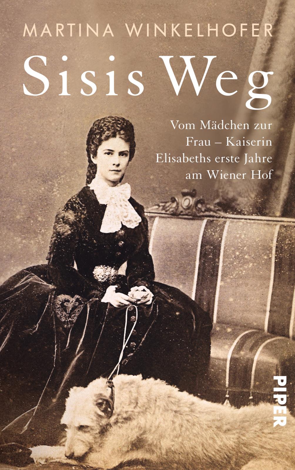 Winkelhofer, Martina: Sisis WeltDer Alltag von Kaiserin Elisabeth zwischen Hof und Leidenschaften